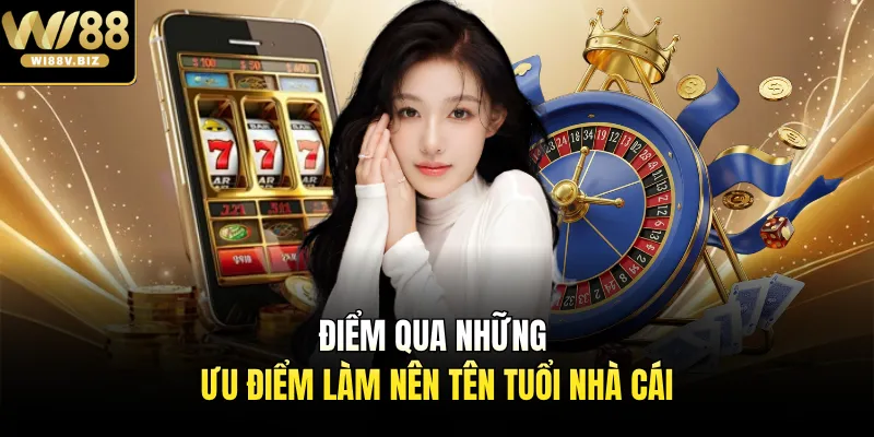 Điểm qua những ưu điểm làm nên tên tuổi nhà cái
