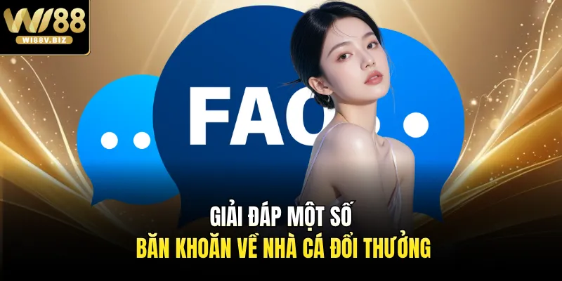 Giải đáp một số băn khoăn về nhà cá đổi thưởng
